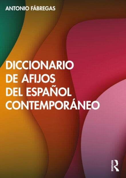 Diccionario de afijos del espanol contemporaneo