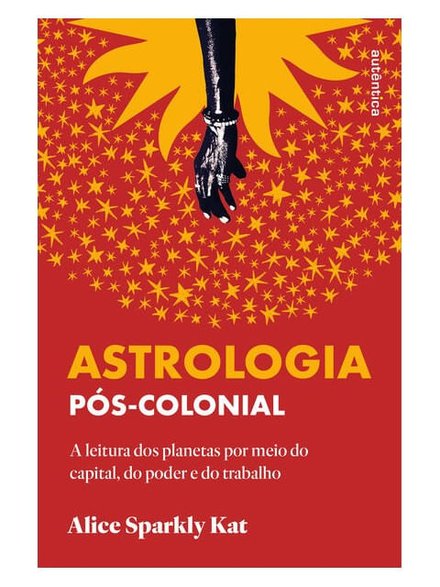 Astrologia Pós-Colonial: Leitura Planetas Por Meio Do Capita