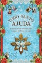 Todo Santo Ajuda: As Mais Belas Orações Para Tempos Difíceis