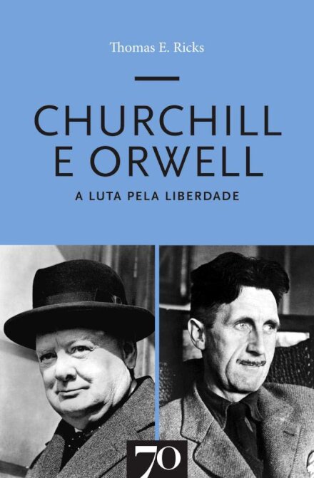 Churchill e Orwell - A Luta pela Liberdade