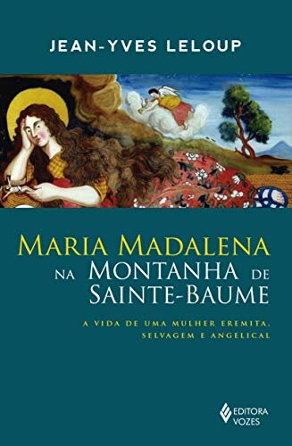 Maria Madalena Na Montanha De Sainte-Baume