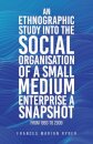 An Ethnographic Study into the Social Organisation of a Small Medium Enterprise a Snapshot from 1983 to 2009