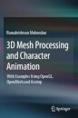 3D Mesh Processing and Character Animation