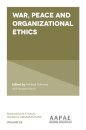 War, Peace and Organizational Ethics