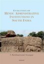 Evolution of Hindu Administrative Institutions in South India