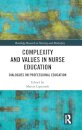 Complexity and Values in Nurse Education