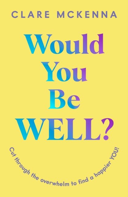 Would You Be Well?