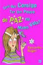 Será Que Consigo Ter Um Pouco de Paz na Minha Vida