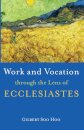 Work and Vocation Through the Lens of Ecclesiastes