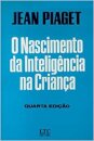 O Nascimento Da Inteligência Na Criança