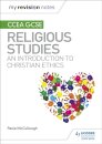 My Revision Notes CCEA GCSE Religious Studies: An introduction to Christian Ethics