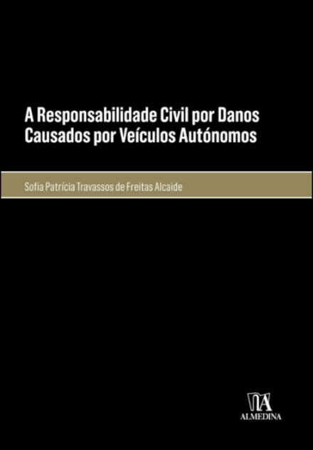 A Responsabilidade Civil por Danos Causados por Veículos Autónomos