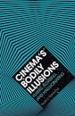 Cinema'S Bodily Illusions