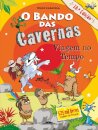 O Bando das Cavernas 9: Viagem no Tempo