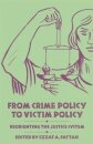 From Crime Policy to Victim Policy