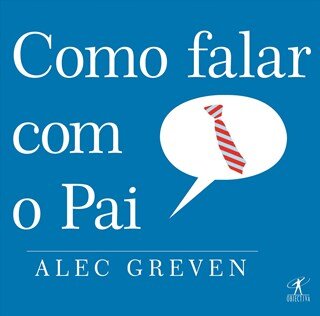 Como Falar Com O Pai
