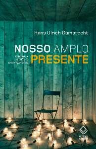 Nosso amplo presente: o tempo e a cultura contemporânea