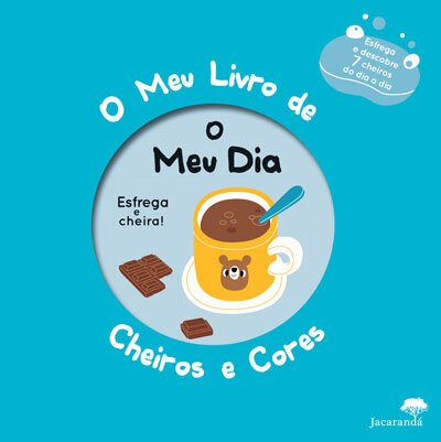 O Meu Dia  - O Meu Livro De Cheiros E Cores