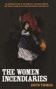 The Women Incendiaries