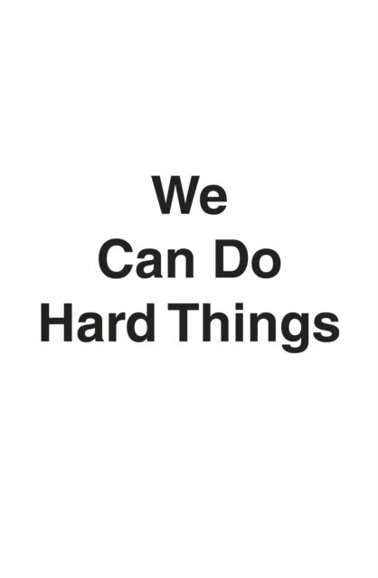 We Can Do Hard Things