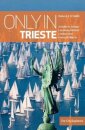 Only In Trieste