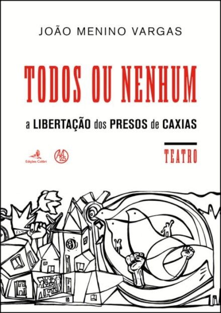 Todos ou Nenhum - A libertação dos presos de Caxias
