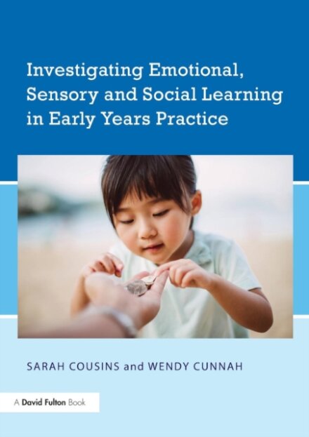 Investigating Emotional, Sensory and Social Learning in Early Years Practice