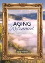 Aging Reframed
