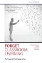 Forget Classroom Learning