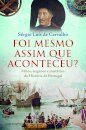 Foi Mesmo Assim que Aconteceu?