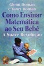Como Ensinar Matemática Ao Seu Bebê: A Suave Revolução