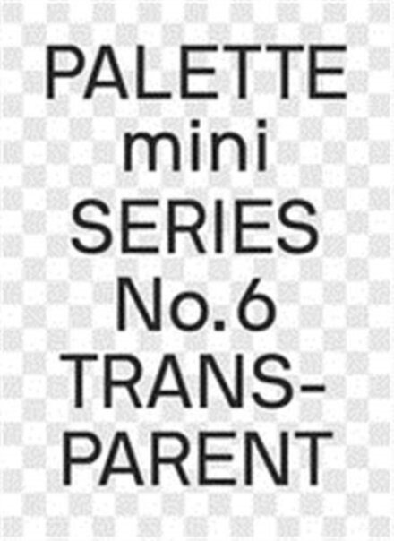 Palette Mini Series 06: Transparent