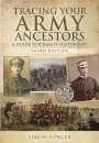 Tracing Your Army Ancestors - 3rd Edition: A Guide for Family Historians