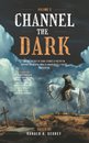 Channel The Dark