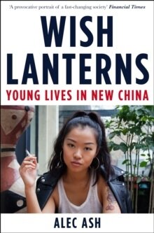 Wish Lanterns: Young Lives In China
