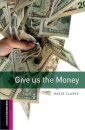 Oxford Bookworms Library: Starter Level:: Give us the Money