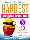 The New York Times Hardest Crosswords Volume 3