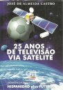 25 Anos de Televisão Via Satélite