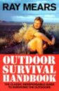 Ray Mears Outdoor Survival Handbook