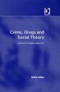 Crime, Drugs and Social Theory