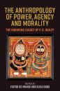 The Anthropology of Power, Agency, and Morality
