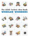 The LEGO Technic Idea Book: Wheeled Wonders