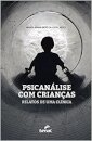 Psicanálise Com Crianças: Relatos De Uma Clínica
