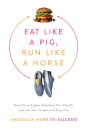 Eat Like a Pig, Run Like a Horse