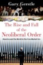 The Rise and Fall of the Neoliberal Order