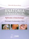 Anatomia Craniofacil Aplicada A Odontologia. Abordagem Fundamental E Clinica