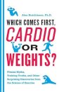 Cardio or Weights? Which Comes First