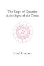 The Reign of Quantity and the Signs of the Times
