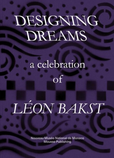 Designing Dreams: A Celebration of Leon Bakst