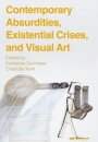 Contemporary Absurdities, Existential Crises, and Visual Art